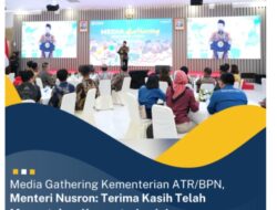Media Gathering Kementerian ATR/BPN, Menteri Nusron: Terima Kasih Telah Mewartakan Kementerian Ini