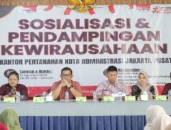 Kantor Pertanahan Jakpus Gelar Sosialisasi dan Pendampingan Kewirausahaan Reforma Agraria